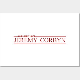 Jeremy Corbyn (our only hope) Posters and Art